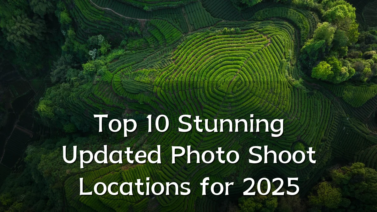 Top 10 Stunning Updated Photo Shoot Locations for 2025