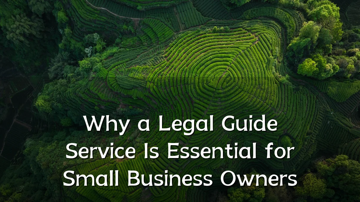 Why a Legal Guide Service Is Essential for Small Business Owners