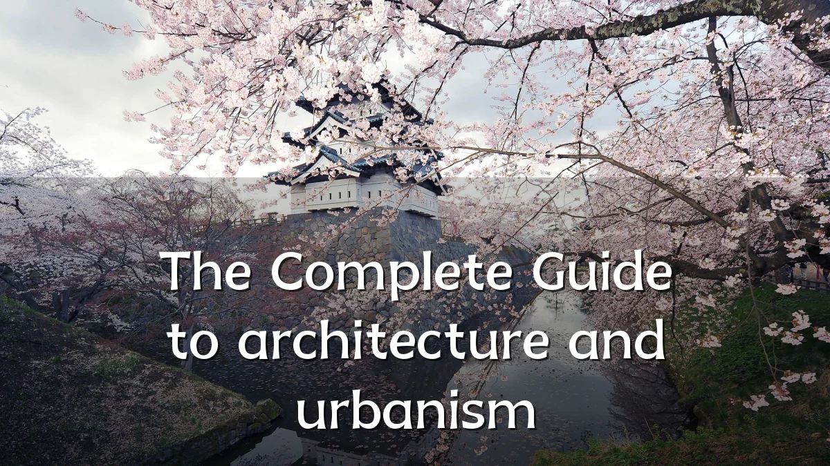 The Complete Guide to architecture and urbanism