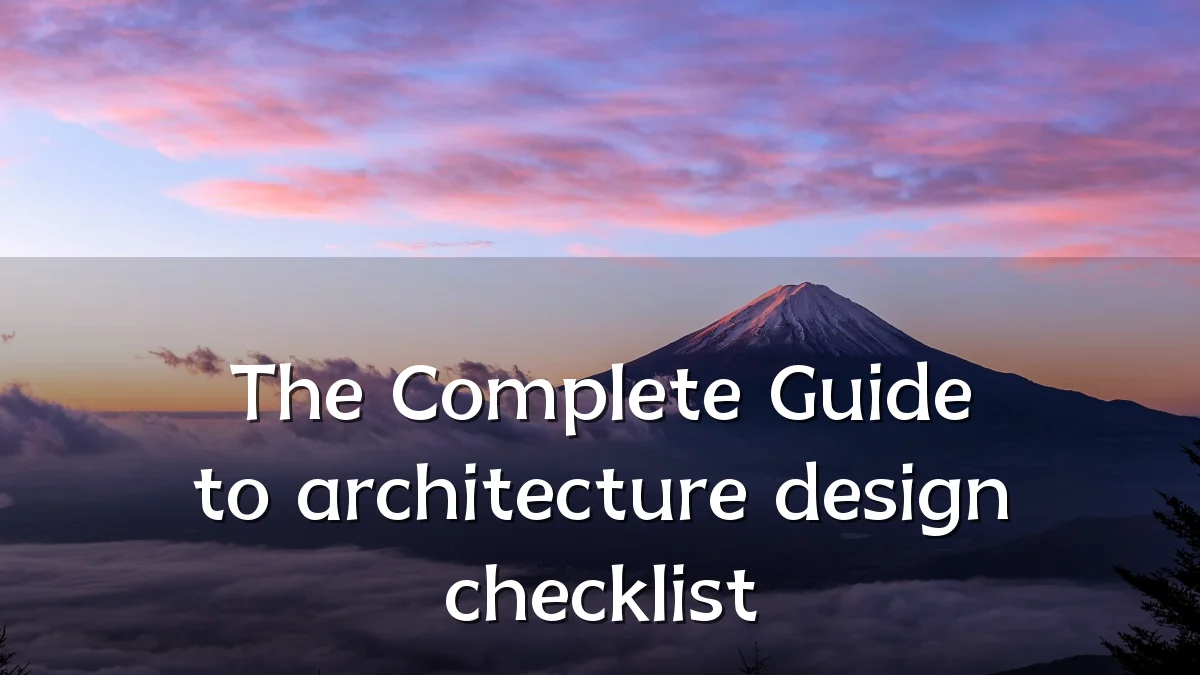 The Complete Guide to architecture design checklist