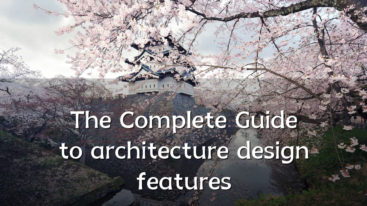 The Complete Guide to architecture design features