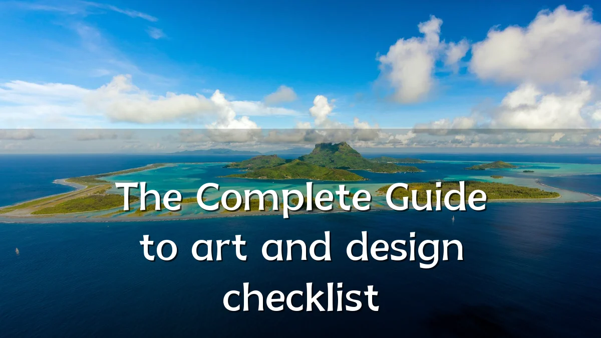 The Complete Guide to art and design checklist