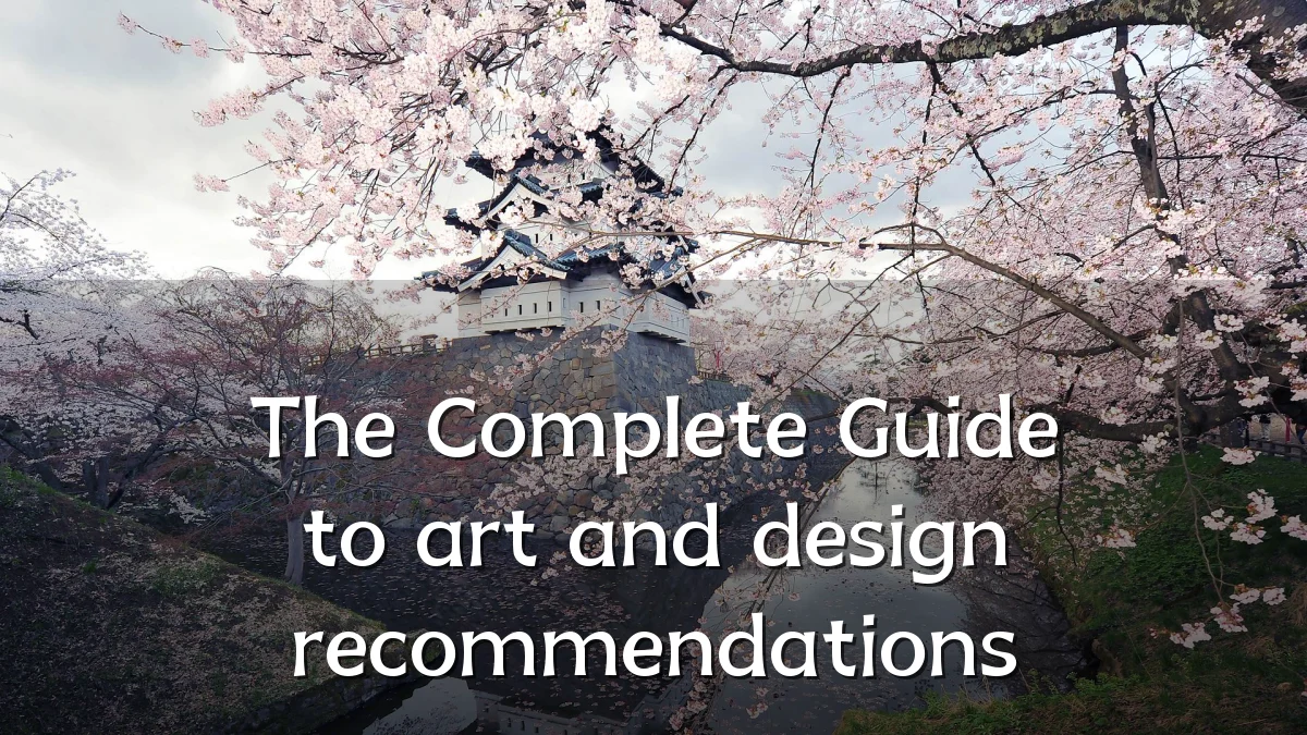 The Complete Guide to art and design recommendations