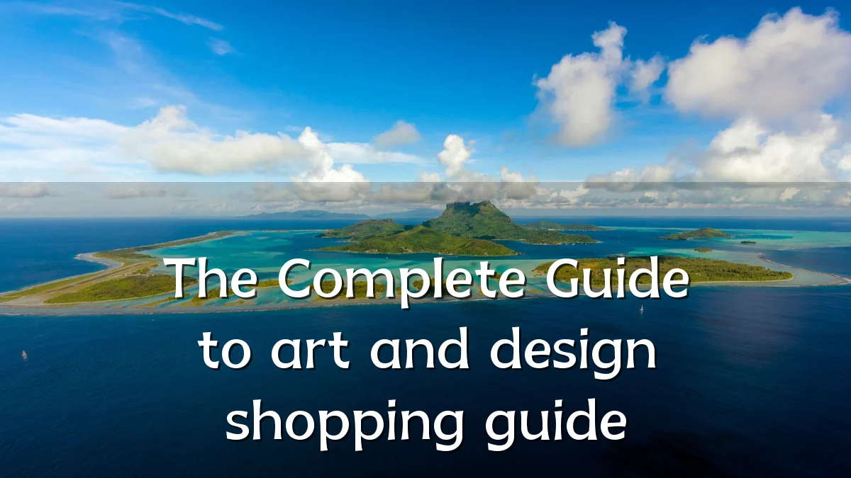 The Complete Guide to art and design shopping guide
