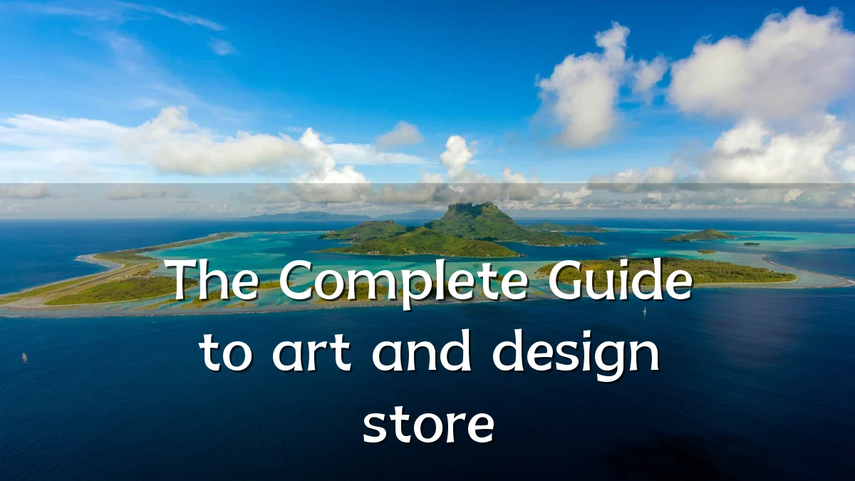 The Complete Guide to art and design store