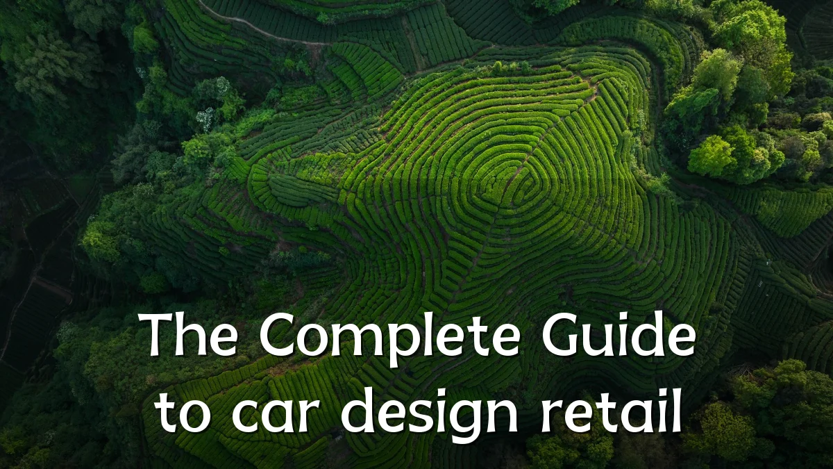 The Complete Guide to car design retail