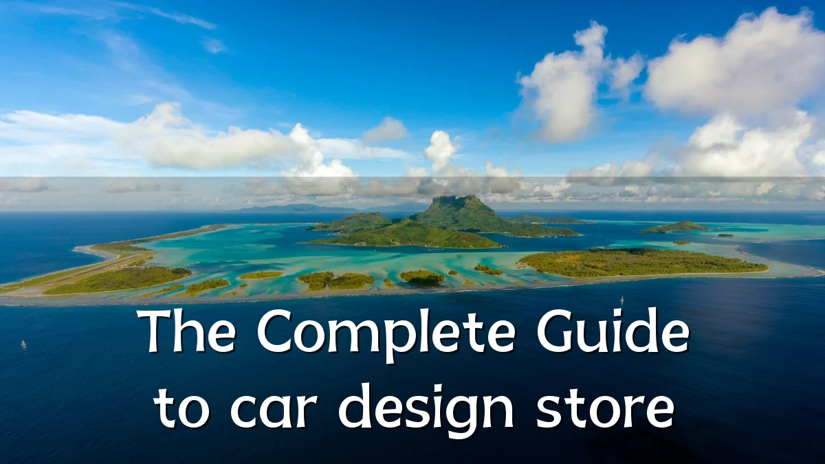 The Complete Guide to car design store