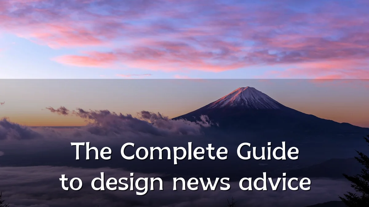 The Complete Guide to design news advice