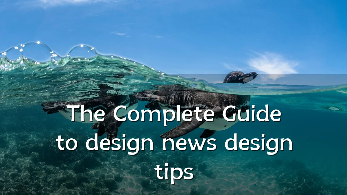 The Complete Guide to design news design tips