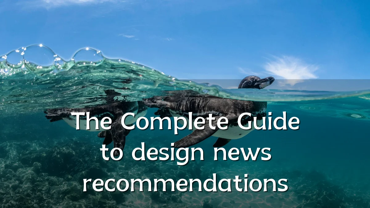 The Complete Guide to design news recommendations