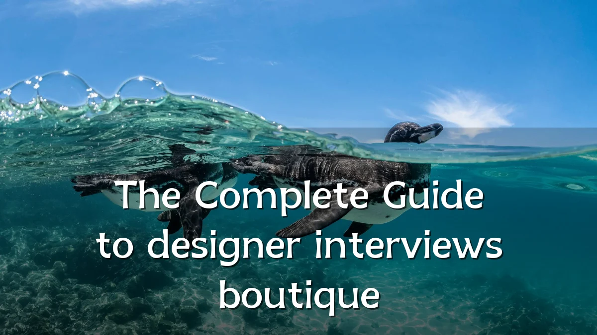 The Complete Guide to designer interviews boutique