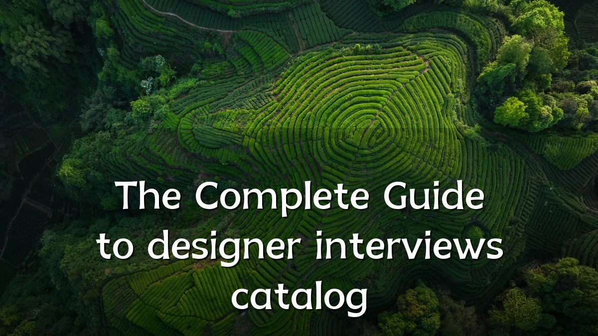 The Complete Guide to designer interviews catalog