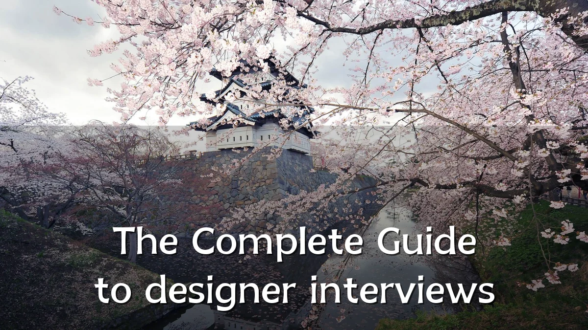 The Complete Guide to designer interviews
