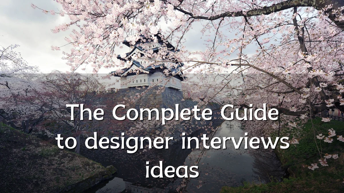The Complete Guide to designer interviews ideas