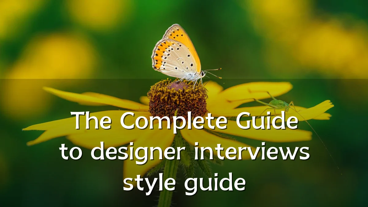The Complete Guide to designer interviews style guide