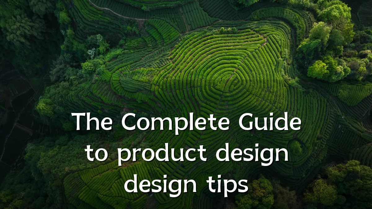 The Complete Guide to product design design tips
