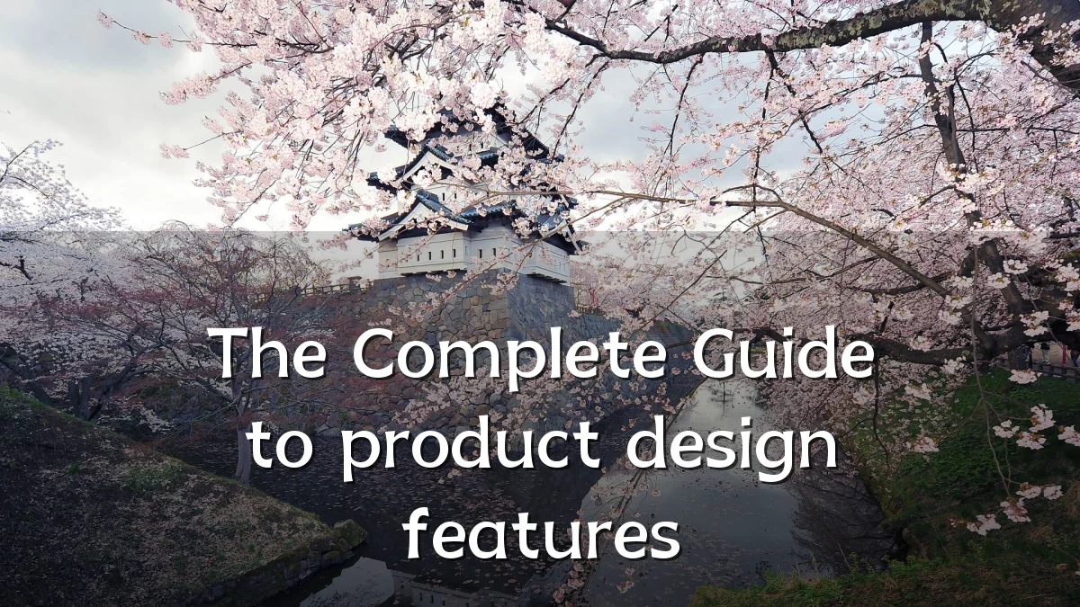 The Complete Guide to product design features