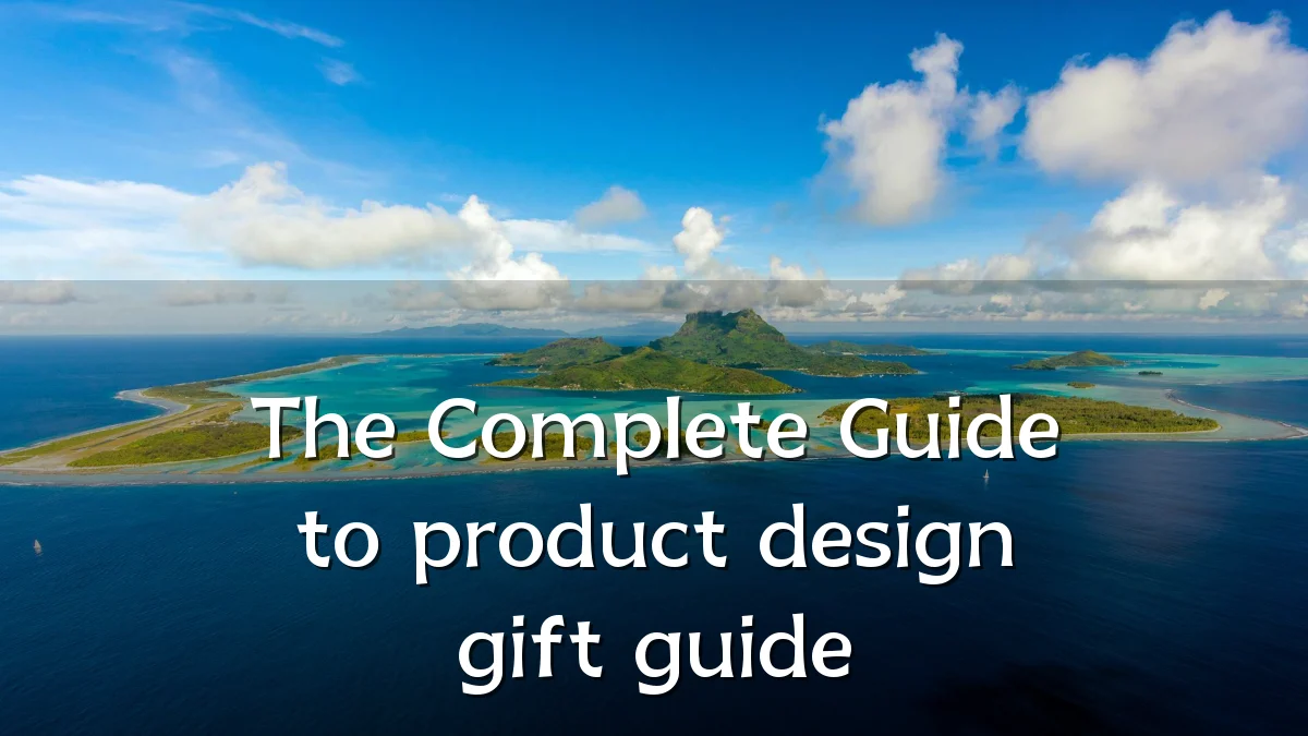 The Complete Guide to product design gift guide