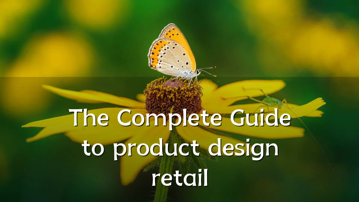 The Complete Guide to product design retail