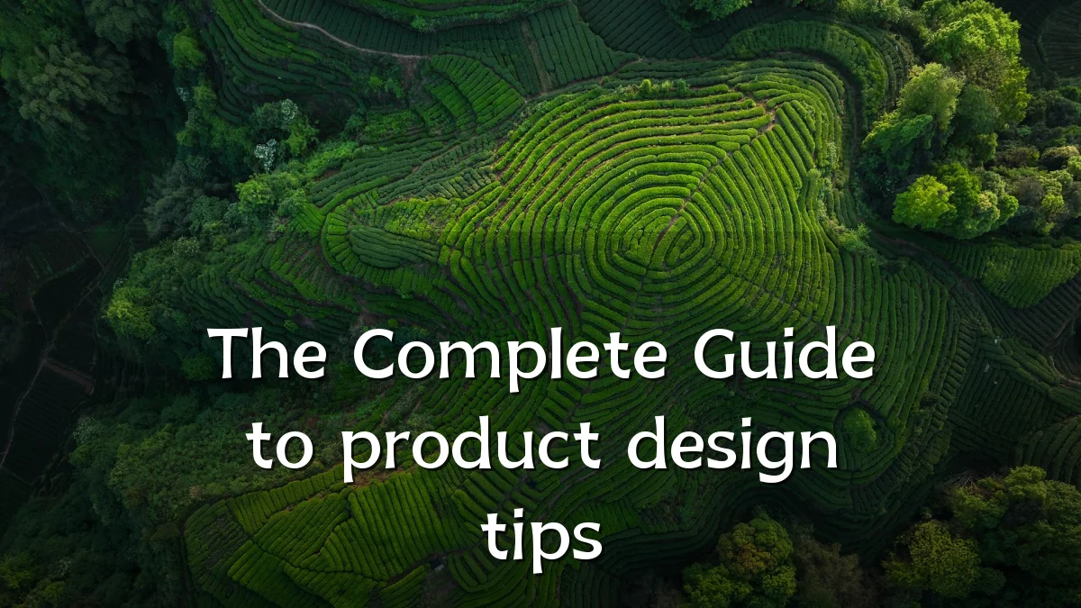The Complete Guide to product design tips
