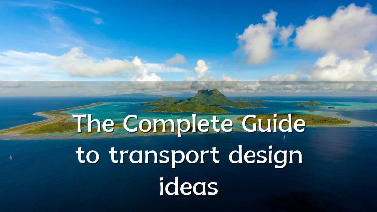 The Complete Guide to transport design ideas