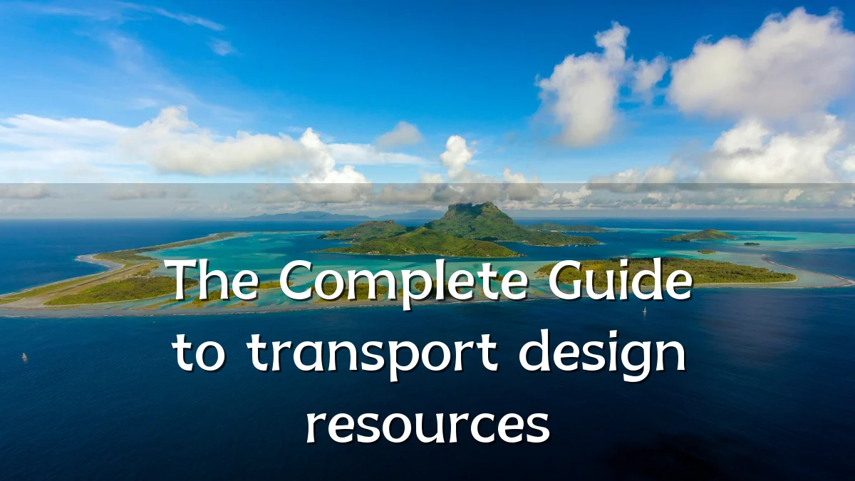 The Complete Guide to transport design resources