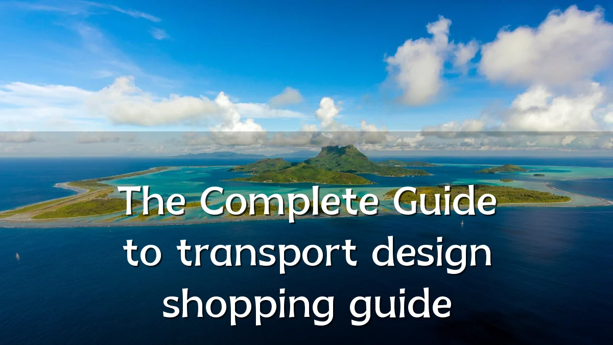 The Complete Guide to transport design shopping guide