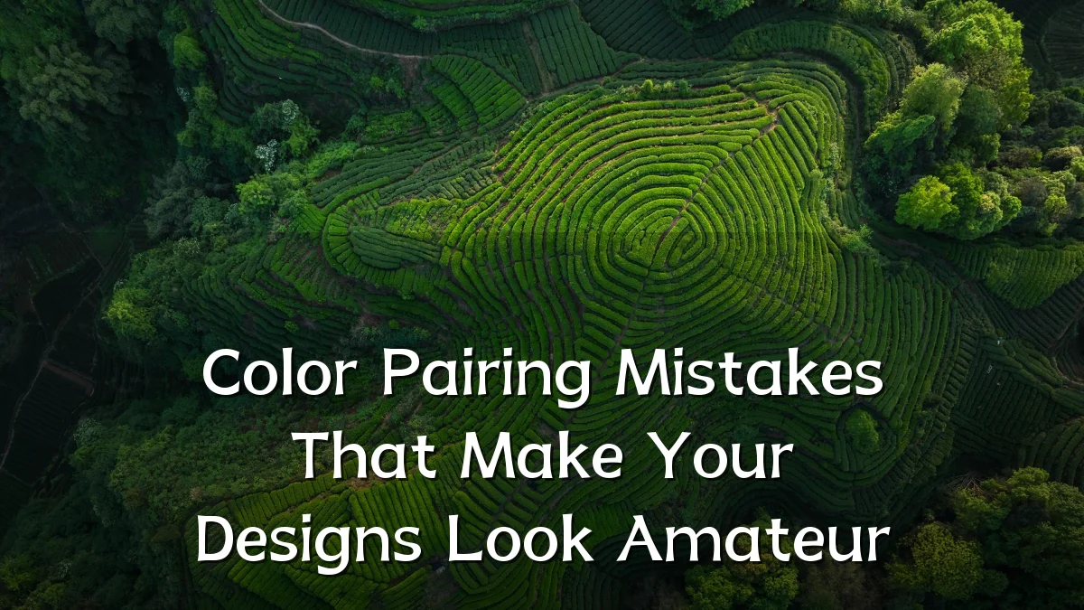 Color Pairing Mistakes That Make Your Designs Look Amateur