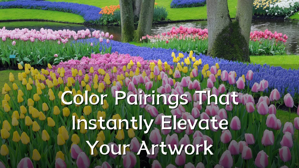 Color Pairings That Instantly Elevate Your Artwork