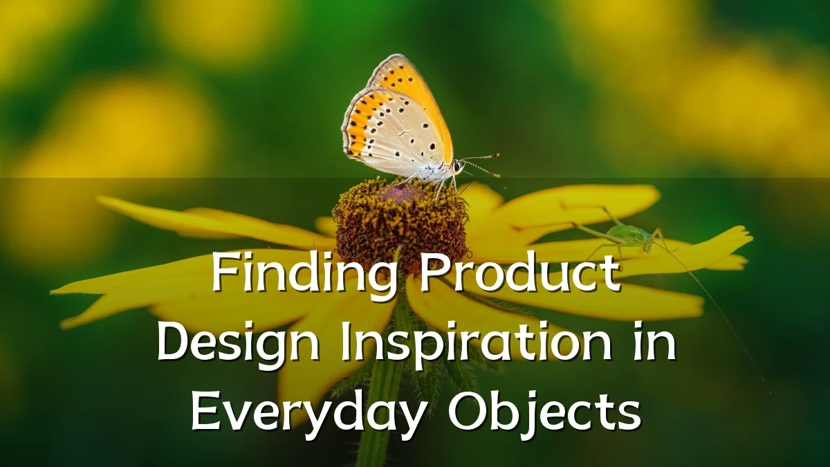 Finding Product Design Inspiration in Everyday Objects