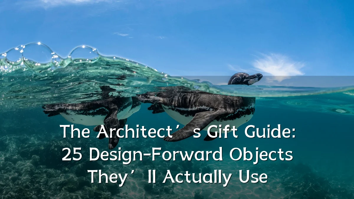 The Architect’s Gift Guide: 25 Design-Forward Objects They’ll Actually Use