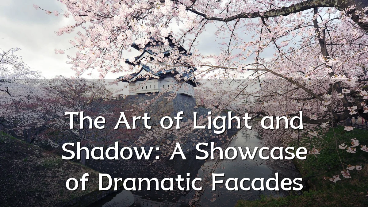 The Art of Light and Shadow: A Showcase of Dramatic Facades