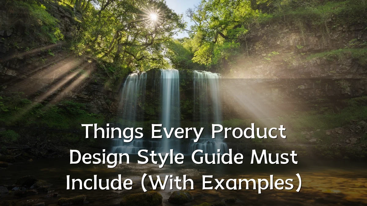 Things Every Product Design Style Guide Must Include (With Examples)