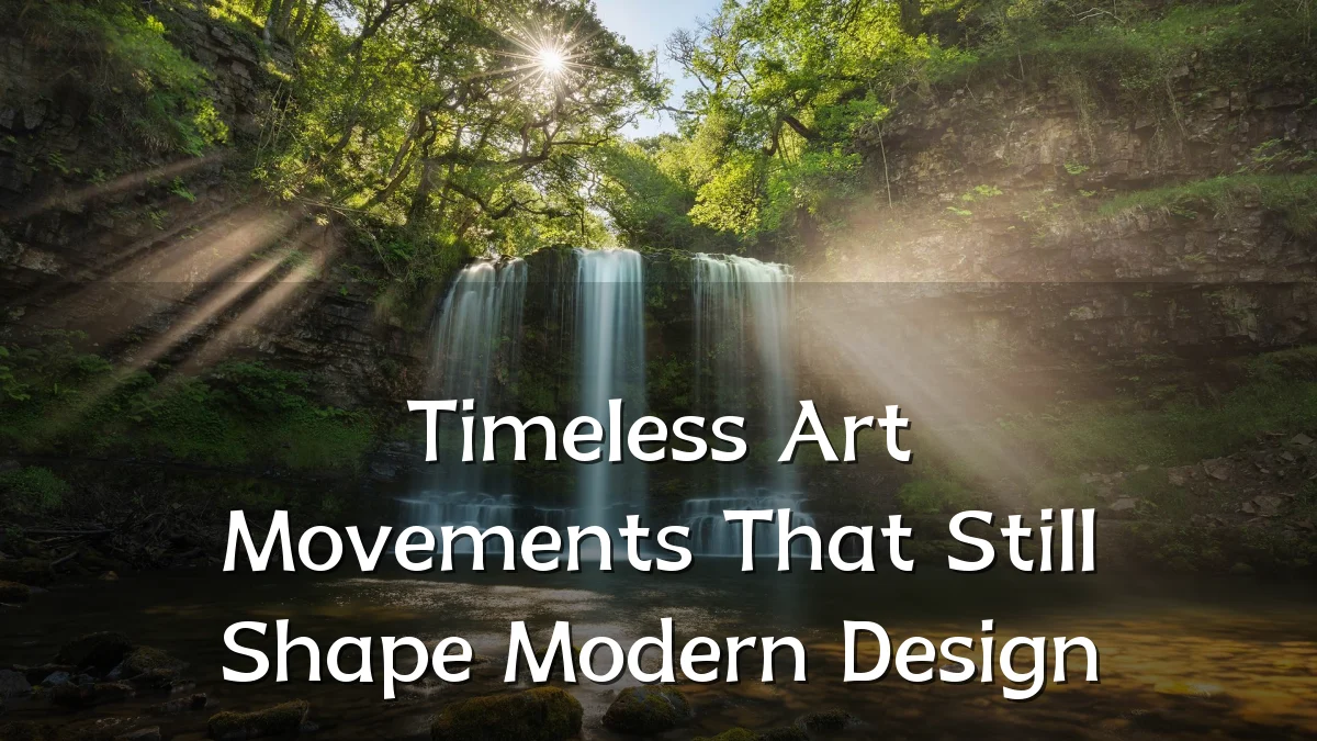 Timeless Art Movements That Still Shape Modern Design